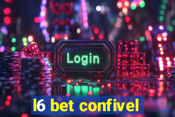 l6 bet confivel